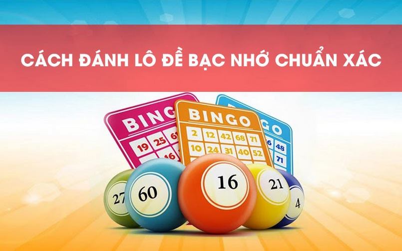 Bạc nhớ lô đề cần tìm hiểu và soi cầu chuẩn xác